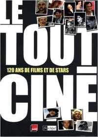 Le tout-ciné : 120 ans de films et de stars