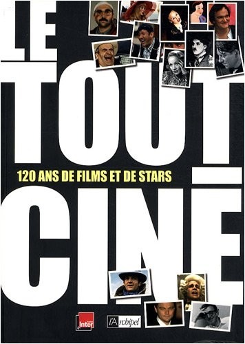 Le tout-ciné : 120 ans de films et de stars