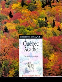 Québec Acadie : une autre Amérique