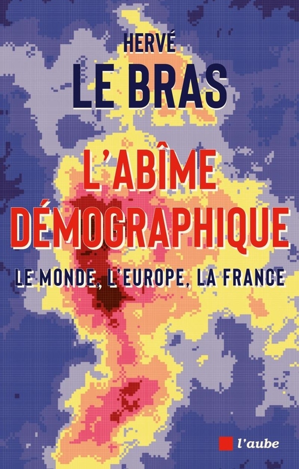 L’abîme démographique: Le monde, l'Europe, la France