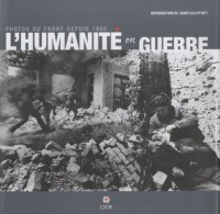 L'humanité en guerre : Photos du front depuis 1860