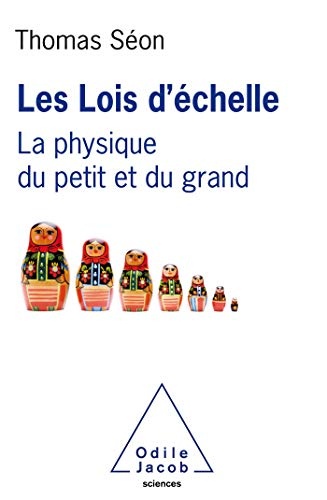 Les Lois d'échelle: La Physique du petit et du grand