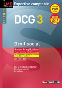 DCG 3 - Droit social - Manuel et applications - 8e édition - Millésime 2014-2015