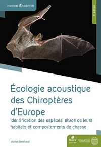 Écologie Acoustique des Chiropteres d'Europe Quatrième Édition - Identification des Especes, Etude de Leu