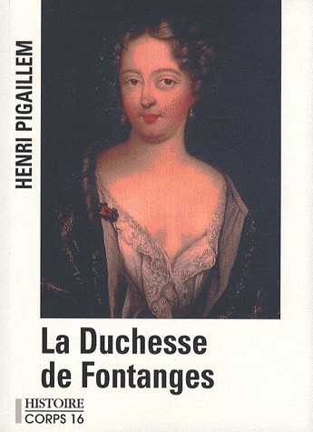 La duchesse de Fontanges : Favorite de Louis XIV