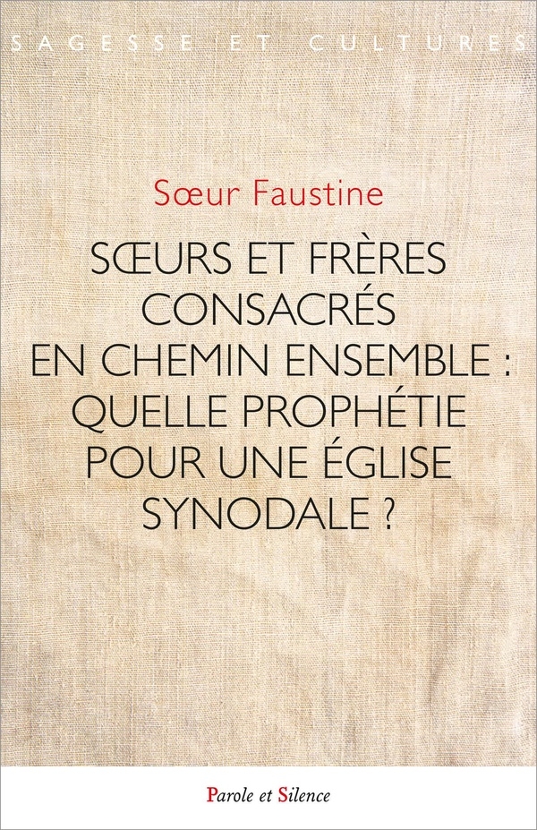 Soeurs et frères consacrés en chemin ensemble : quelle prophétie pour une église synodale ?