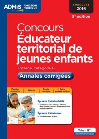 Concours Éducateur territorial de jeunes enfants - Catégorie B - Annales corrigées - Entraînement - Concours 2016
