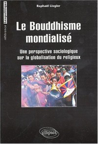 Le bouddhisme mondialisé : Une perspective sociologique sur la globalisation du religieux