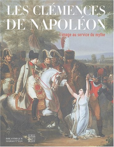 Les clémences de Napoléon : L'image au service du mythe