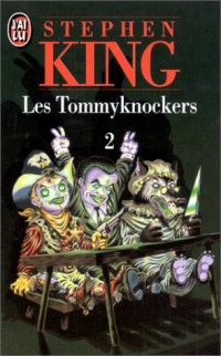 Les Tommyknockers, tome 2