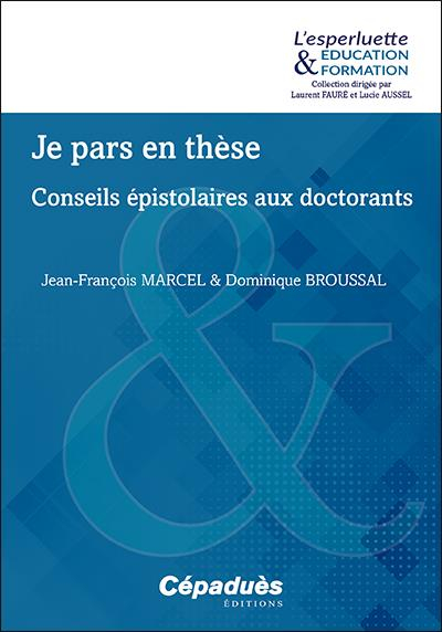 Je pars en thèse : Conseils épistolaires aux doctorants