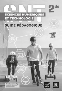 SCIENCES NUMERIQUES ET TECHNOLOGIE 2de - Éd.2019 Guide pédagogique