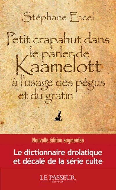 Petit crapahut dans le parler de Kaamelott à l usage des pégus et du gratin