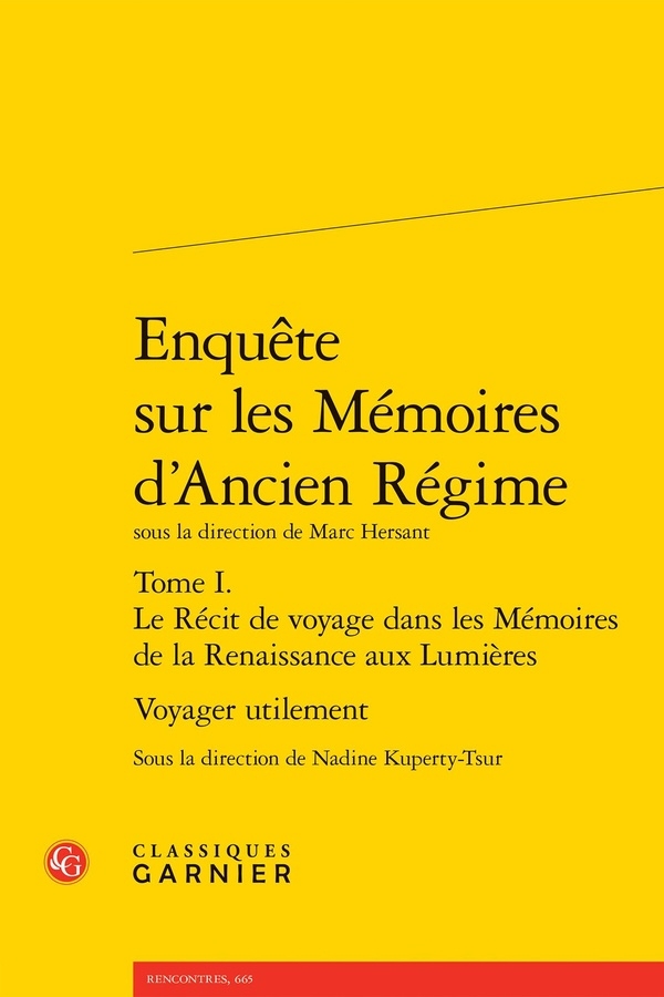 Enquête sur les mémoires d'ancien régime tome i. le récit de voyage dans les mém: VOYAGER UTILEMENT