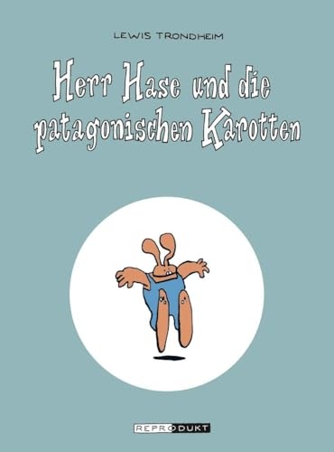 Herr Hase und die patagonischen Karotten