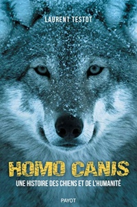 Homo Canis: Une histoire des chiens et de l'humanité