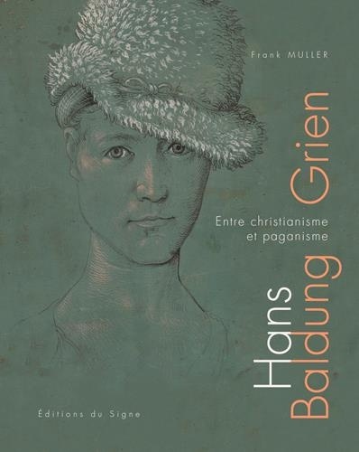 Hans Baldung Grien : Entre christianisme et paganisme