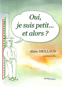 Oui, Je Suis Petit ........ et Alors ?