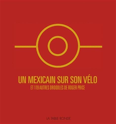 Un Mexicain sur son vélo et 119 autres Droodles: et 119 Droodles de Roger Price