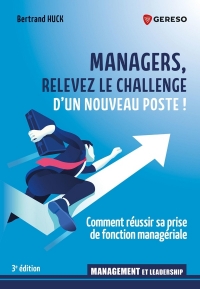 Managers, relevez le challenge d'un nouveau poste !: Réussir sa prise de fonction managériale