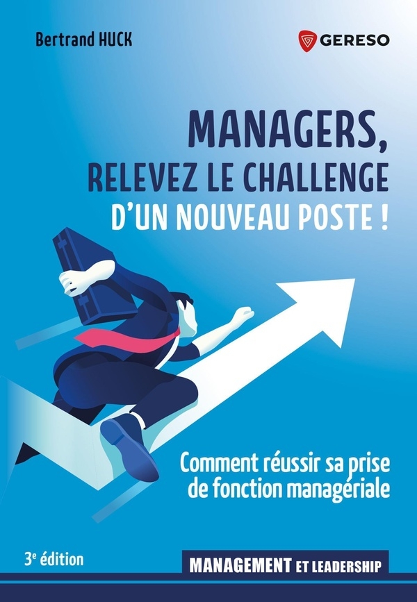 Managers, relevez le challenge d'un nouveau poste !: Réussir sa prise de fonction managériale