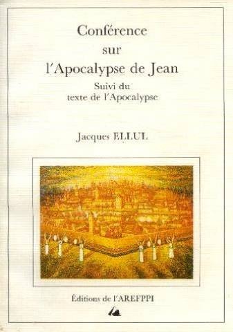 Conférence sur l'Apocalypse de Jean: [Suivi du texte de l'Apocalypse]