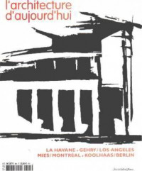 L'Architecture d'Aujourd'Hui 350, la Havane Gehry Los Angeles Mies Montreal