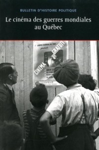 Le Cinema des Guerres Mondiales au Quebec