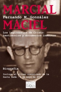Marcial Maciel: Los Legionarios de Cristo: testimonios y documentos inéditos