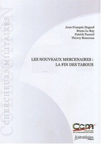 Les nouveaux mercenaires : la fin des tabous