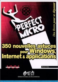 350 Nouvelles astuces pour Windows, Internet et applications