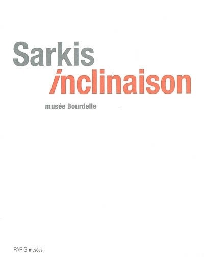 Sarkis - Inclinaison. Musee Bourdelle.