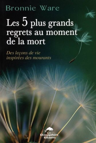 Les cinq plus grands regrets au moment de la mort