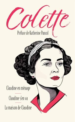 Claudine en ménage suivi de Claudine s'en va et La maison de Claudine: Nouvelle édition collector Archipoche