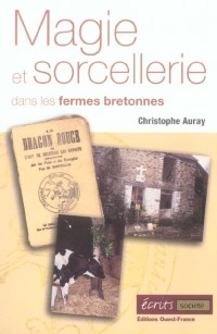 Sorcellerie et magie dans les fermes bretonnes