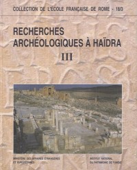 Recherches archéologiques à Haïdra : Volume 3