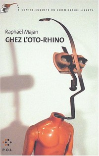 Chez l'oto-rhino: Une contre-enquête du commissaire Liberty