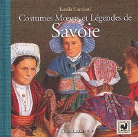 Costumes, moeurs et légendes de Savoie