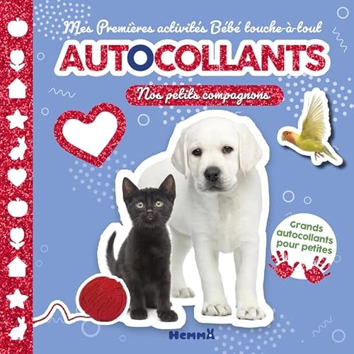 Bébé touche-à-tout - Mes premières activités - Autocollants - Nos petits compagnons - livre activités - jeux - 3 ans - livre autocollants - jeux avec autocollants