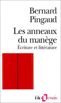 Les Anneaux du manège: Écriture et littérature