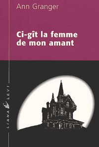 Ci-gît la femme de mon amant