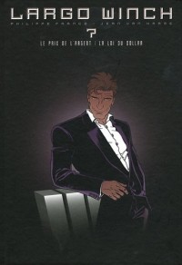 Largo Winch : diptyque, Tome 7 : Le prix de l'argent ; La loi du dollar