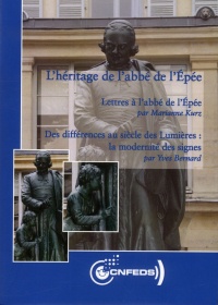 L'Héritage de l'Abbe de l'Epee. Lettres a l'Abbe de l'Epee - des Diff Erences au Siecle des Lumieres