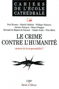 LE CRIME CONTRE L'HUMANITE. Mesure de la responsabilité ?