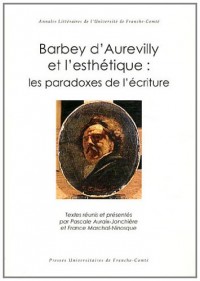 Barbey d'Aurevilly et l'esthétique : les paradoxes de l'écriture