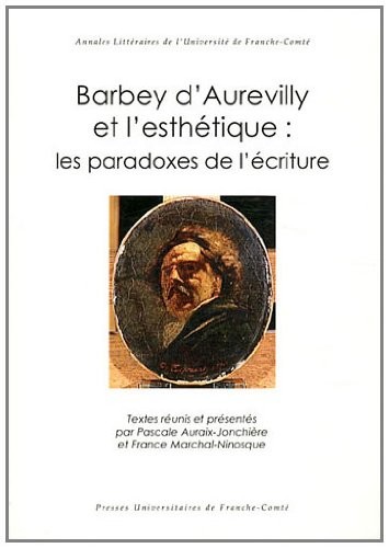 Barbey d'Aurevilly et l'esthétique : les paradoxes de l'écriture