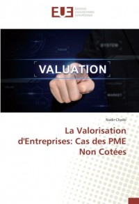 La Valorisation d'Entreprises: Cas des PME Non Cotées