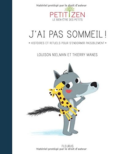 J'ai pas sommeil ! : Histoires et rituels pour s'endormir paisiblement