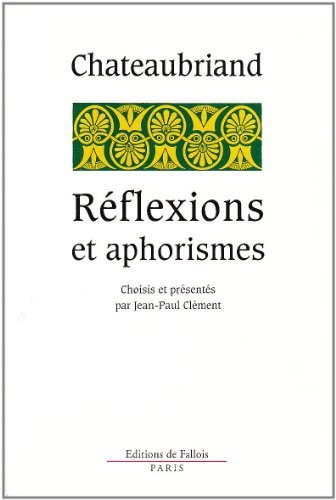 Réflexions et aphorismes : Tirés de l'ensemble de son oeuvre
