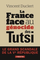 La France face au génocide des Tutsi: LE GRAND SCANDALE DE LA VE REPUBLIQUE [Poche]